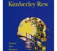 Rew, Kimberley - Tunnel Into Summer