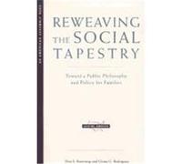 Reweaving the Social Tapestry, Uniting America American Assembly, Don S. Browning, Gloria G. Rodriguez (Auteur)