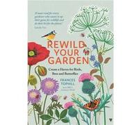 Rewild Your Garden by Frances Tophill Frances Tophill (Auteur)