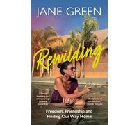 Rewilding: Freedom, Friendship and Finding Our Way Home