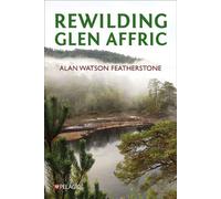 Rewilding Glen Affric - Alan Watson Featherstone - Pelagic Publishing - ebook (ePub) - Livre