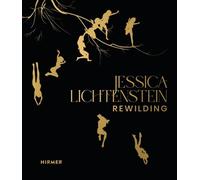 Rewilding: Jessica Lichtenstein at Work: Works on Femininity, Nature, and the Gaze