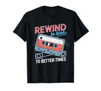 Rewind Be Kind to Better Times Cassette rétro T-Shirt