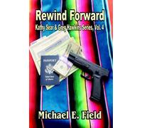 Rewind Forward: The Kathy Sear & Greg Hawkins Series, Vol. 4 (Volume 4)