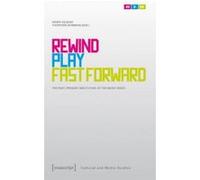 Rewind, Play, Fast Forward - [Version Originale] Henry Keazor, Thorsten Wubbena (Auteur)