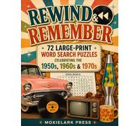 REWIND & REMEMBER: 72 Large-Print Word Search Puzzles Celebrating the 1950s, 1960s & 1970s