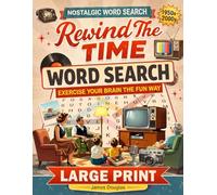 Rewind The Time: Large Print Nostalgic Word Search Puzzles for Adults & Seniors