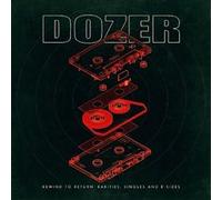 Dozer - Dozer - Rewind To Return: Rarities, Singles & B-Sides