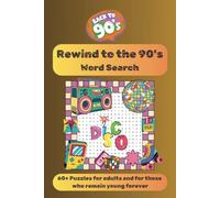 Rewind to the 90's Word Search: Easy to read word search puzzles about 90's, retro, throwback for adults and for those who remain young forever, 75 pages | 6x9 inches. Gift for vacations and holidays