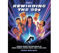 Rewinding The ’80s: Cinema Under the Influence of a Cold War, Action Stars, and Music Videos