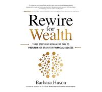 Reprogrammer son cerveau pour la richesse – Trois étapes pour toute femme – McGraw-Hill Education