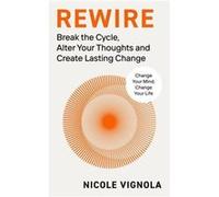 Rewire - Nicole Vignola - Penguin Books Ltd - Livre en Anglais - Hardback Nicole VignolaNicole Vignola (Auteur)