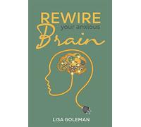 Rewire Your Anxious Brain