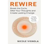 Rewire Your neurotoolkit for everyday life - Nicole Vignola - Harper Collins Libri - broché - Guide