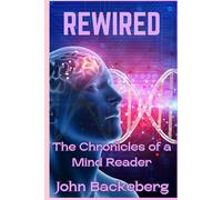 Rewired: The Chronicles of a Mind Reader