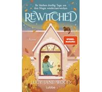 Rewitched: Ihr bleiben dreißig Tage, um ihre Magie wiederzuerwecken. Sunday Times Bestseller. Cosy Fantasy Romance