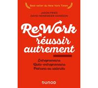 Rework : réussir autrement - Nouvelle édition Entrepreneurs, auto-entrepreneurs, patrons ou salariés - David Heinemeier Hansson - Dunod - broché - Etude