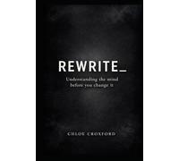 REWRITE_: Understanding The Mind Before You Change It