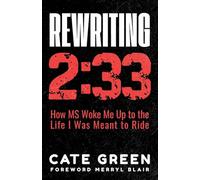 Rewriting 2: 33: How MS Woke Me Up to the Life I Was Meant to Ride
