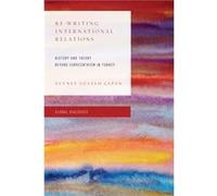 ReWriting International Relations by Zeynep Gulsah Capan Zeynep Gulsah Capan (Auteur)