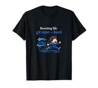 Rewriting Life Git Reset Hard Programmer Humour T-Shirt