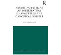 Rewriting Peter As An Intertextual Character In The Canonical Gospels