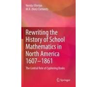 Rewriting The History Of School Mathematics In North America 1607-1861