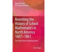 Rewriting The History Of School Mathematics In North America 1607-1861