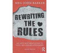 Rewriting the Rules: An Anti Self-Help Guide to Love, Sex and Relationships - [Livre en VO] Meg - John Barker (Auteur)