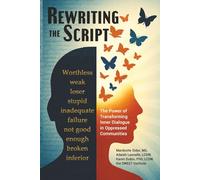 Rewriting the Script: The Power of Transforming Inner Dialogue in Oppressed Communities
