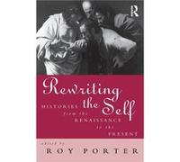 Rewriting the Self by Roy Porter