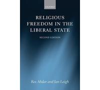 Rex Ahdar Ian Leigh Religious Freedom in the Liberal State (Poche)