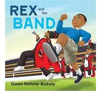 Rex and the Band by Gwen FortuneBlakely Gwen Fortune Blakely (Auteur)