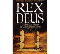 Rex Deus : Le Véritable secret de la dynastie de Jésus