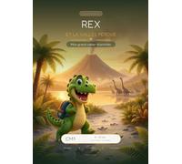Rex et la Vallée Perdue: Mon grand cahier d’activités - CM1, 9-10 ans