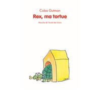 Rex ma tortue - Colas Gutman - Ecole Des Loisirs - broché - Roman cadet dès 6 ans