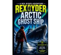 Rex Ryder and the Arctic Ghost Ship