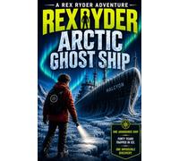 Rex Ryder and the Arctic Ghost Ship