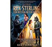 Rex Sterling: For Better or Fur Worse: The Case Before the Question * The Vows of Furry