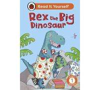 Rex The Big Dinosaur: Read It Yourself - Level 1 Early Reader