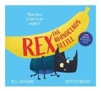 Rex the Rhinoceros Beetle by M.G. Leonard M.G. Leonard (Auteur)