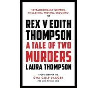 Rex v Edith Thompson by Laura Thompson Inconnu (Auteur)