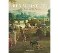 Rex Whistler: The Artist and His Patrons
