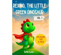 Rexino, the little green dinosaur: Color Edition - A Story of Learning to Believe in Yourself