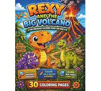 Rexy and the Big Volcano: A Fun Dinosaur Coloring Book for Kids Ages 4-8