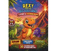 Rexy and the Big Volcano A Story & coloring book: A Fun Dinosaur Coloring Book for Kids Ages 4-8