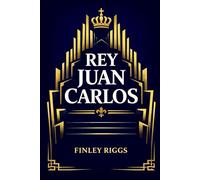 Rey Juan Carlos: Historia, poder y legado de una monarquía en transformación