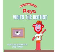 Reya's Adventure In Toyland: Reya Visits the Dentist