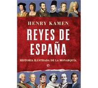 Reyes de España: Historia ilustrada de la monarquía
