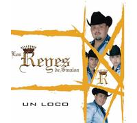Reyes De Sinaloa - Un Loco